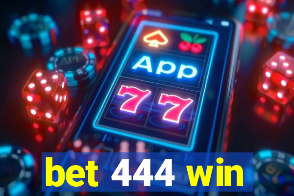 bet 444 win